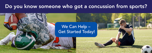 Do you know someone who got a concussion from sports? We can help – Get Started Today!
