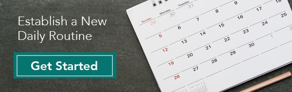 Establish a New Daily Routine